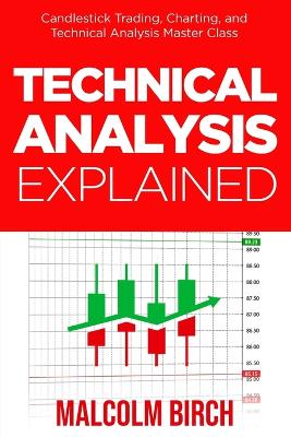 Technical Analysis Explained: Candlestick Trading, Charting, and Technical Analysis Master Class - Agenda Bookshop