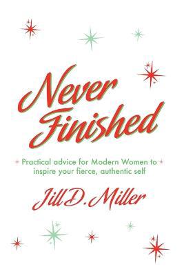 Never Finished: Practical advice for Modern Women to inspire your fierce, authentic self - Agenda Bookshop