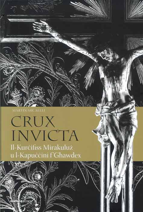 Crux Invicta – Il – Kurcifiss Mirakuluz u L – Kapuccini F' Ghawdex - Agenda Bookshop