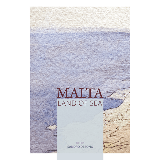 Malta: Land of Sea (2nd edition) - Agenda Bookshop