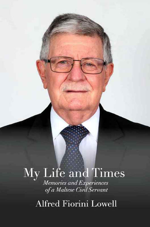 My Life and Times: Memories and Experiences of a Maltese Civil Servant - Agenda Bookshop