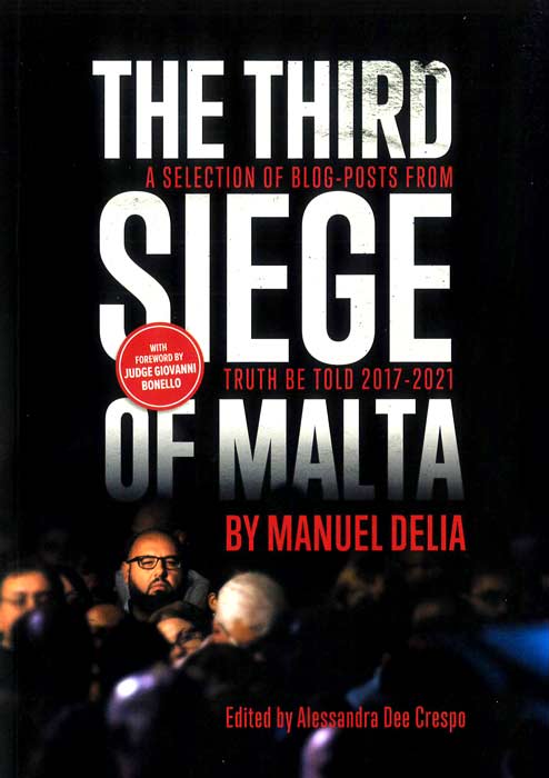 The Third Siege of Malta A selection of blog-posts from Truth be Told 2017-2021 - Agenda Bookshop