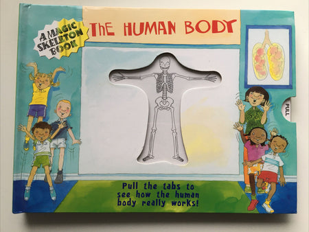 A Magic Skeleton book: The Human Body Pull The Tabs Yo See How The Body Works - Agenda Bookshop